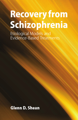 Recovery from Schizophrenia: Etiological Models and Evidence-Based Treatments