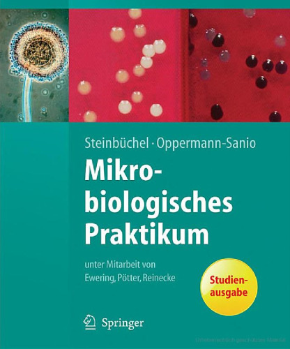 Mikrobiologisches Praktikum: Versuche und Theorie
