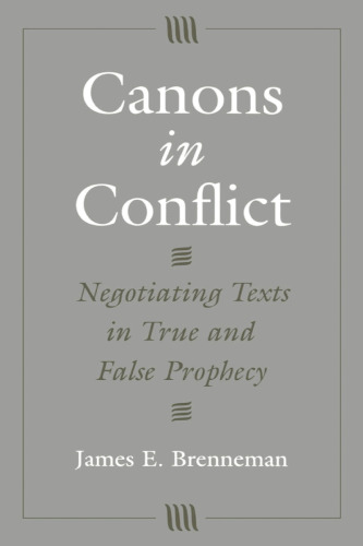 Canons in Conflict: Negotiating Texts in True and False Prophecy