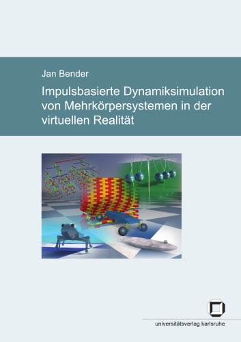 Impulsbasierte Dynamiksimulation von Mehrkorpersystemen in der virtuellen Realitat  German