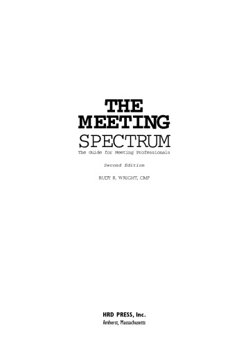 The Meeting Spectrum: An Advanced Guide for Meeting Professionals, Second Edition