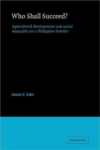 Who Shall Succeed?: Agricultural Development and Social Inequality on a Philippine Frontier