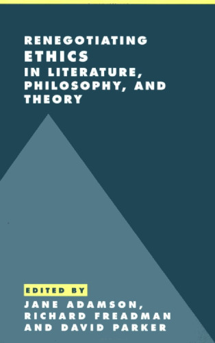 Renegotiating Ethics in Literature, Philosophy, and Theory (Literature, Culture, Theory)