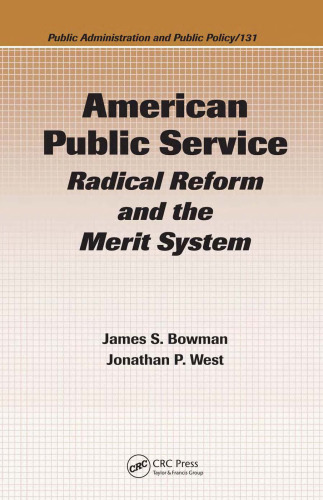 American Public Service: Radical Reform and the Merit System (Public Administration and Public Policy)