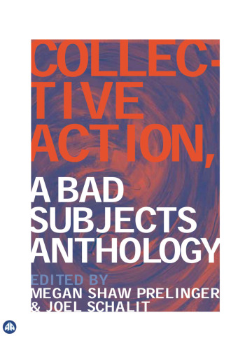 Collective Action: A Bad Subjects Anthology