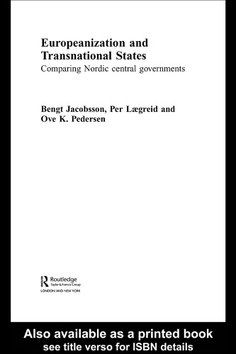 Europeanization and Transnational States: Comparing Nordic Central Governments (Routledge Advances in European Politics)