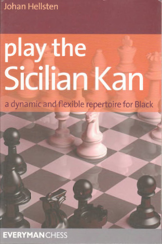 Play the Sicilian Kan: A Dynamic and Flexible Repertoire for Black