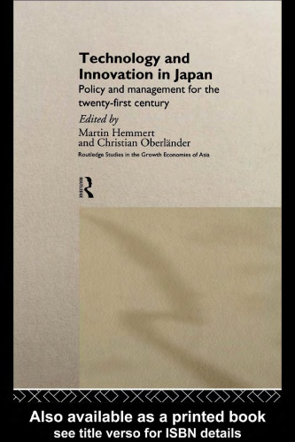 Technology and Innovation in Japan: Policy Management for the 21st Century (Routledge Studies in the Growth Economies of Asia, 18)