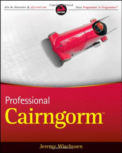 Professional Cairngorm (Wrox Programmer to Programmer)