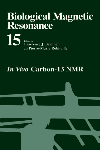 Biological Magnetic Resonance: Volume 15: In vivo Carbon-13 NMR (Biological Magnetic Resonance)