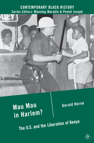 Mau Mau in Harlem?: The U.S. and the Liberation of Kenya (Contemporary Black History)