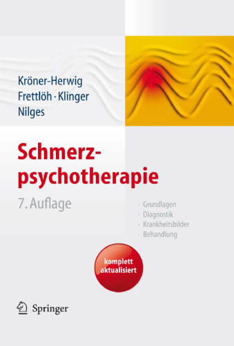 Schmerzpsychotherapie: Grundlagen - Diagnostik - Krankheitsbilder - Behandlung 7. Auflage