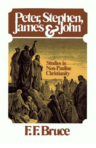 Peter, Stephen, James and John: Studies in Early Non-Pauline Christianity