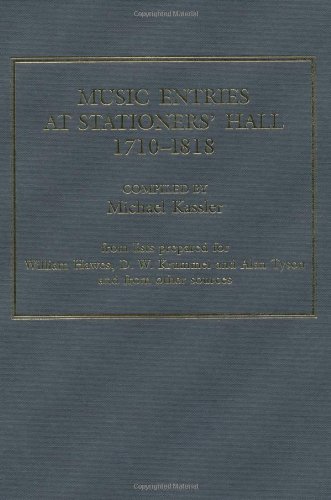 Music Entries at Stationers' Hall, 1710-1818: From Lists Prepared for William Hawes, D.W. Krummel, and Alan Tyson and from Other Sources