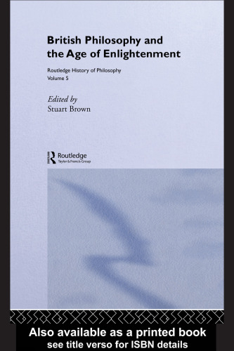 Routledge History of Philosophy, Volume V : British Empiricism and the Enlightenment