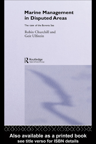 Marine Management in Disputed Areas: The Case of the Barents Sea (Ocean Management and Policy Series)