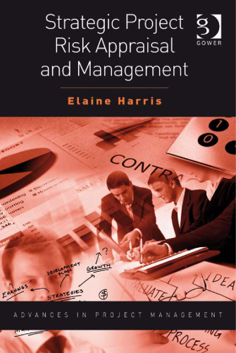 Strategic Project Risk Appraisal and Management (Advances in Project Management)