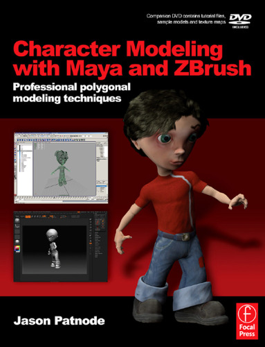 Character Modeling with Maya and ZBrush: Professional polygonal modeling techniques