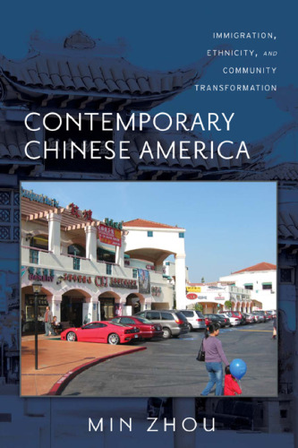 Contemporary Chinese America: Immigration, Ethnicity, and Community Transformation (Asian American History & Cultu)