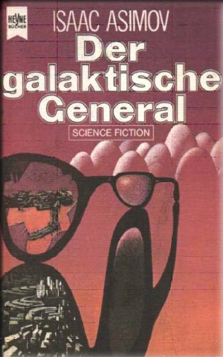 Die Foundation Trilogie. Band 2. Der galaktische General