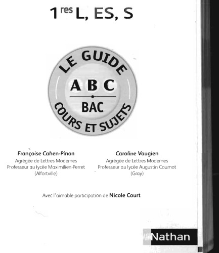 ABC BAC Francais 1e L, ES, S : Cours et sujets