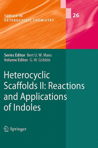 Heterocyclic Scaffolds II:: Reactions and Applications of Indoles