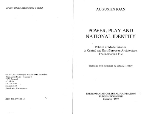 Power, play, and national identity: Politics of modernization in Central and East-European architecture : the Romanian file