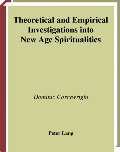 Theoretical and Empirical Investigations into New Age Spiritualities