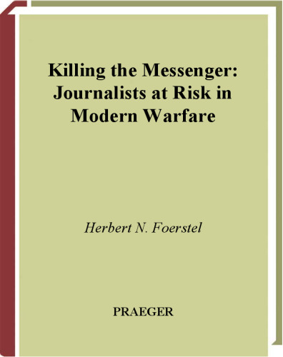 Killing the Messenger: Journalists at Risk in Modern Warfare