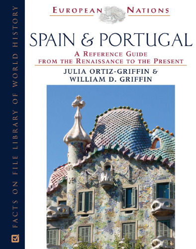 Spain and Portugal: A Reference Guide From The Renaissance To The Present (European Nations)