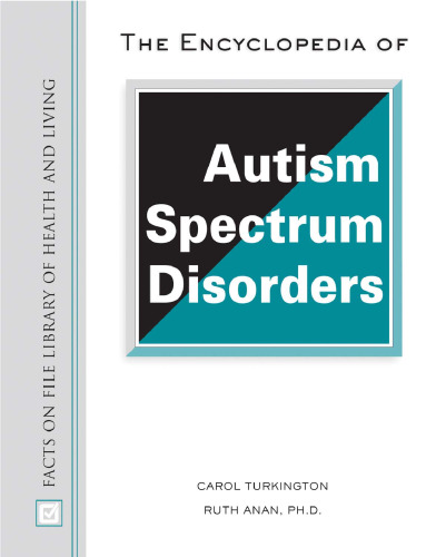 The Encyclopedia of Autism Spectrum Disorders: Autism Spectrum Disorders (Facts on File Library of Health and Living)