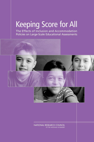 Keeping Score For All: The Effects Of Inclusion And Accommodation Policies On Large-scale Educational Assessment