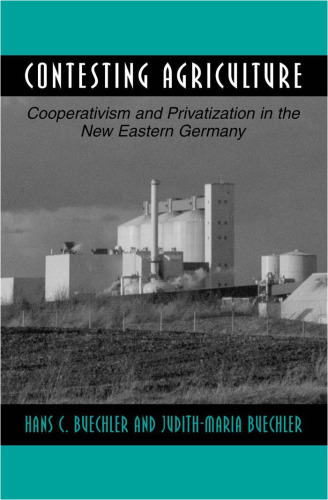 Contesting Agriculture: Cooperativism and Privatization in the New Eastern Germany