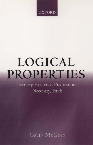 Logical Properties: Identity, Existence, Predication, Necessity, Truth