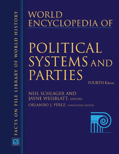 World Encyclopedia of Political Systems And Parties  3 Volume set , 4th Edition