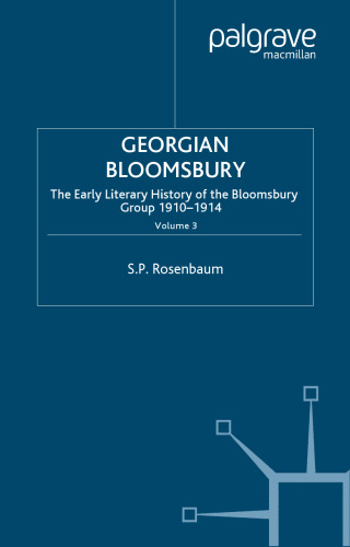 Georgian Bloomsbury: The Early Literary History of the Bloomsbury Group (Georgian Bloomsbury)