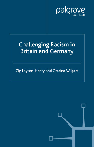 Challenging Racism in Britain and Germany (Migration, Minorities and Citizenship)