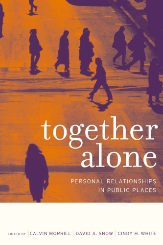 Together Alone: Personal Relationships in Public Places