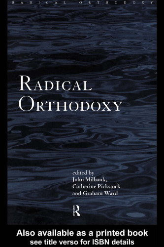 Radical Orthodoxy: A New Theology