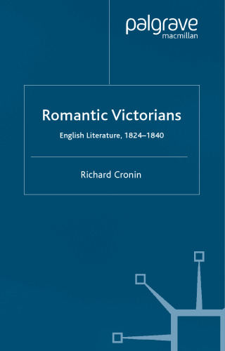 Romantic Victorians: English Literature, 1824-1840