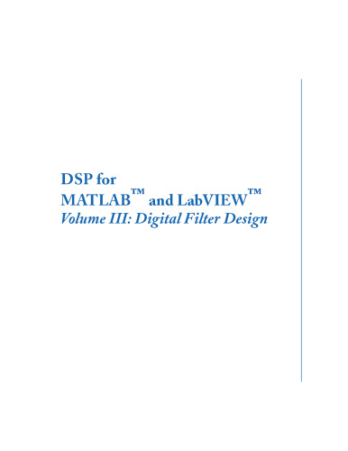 DSP for MATLAB and LabVIEW, Volume III: Digital Filter Design