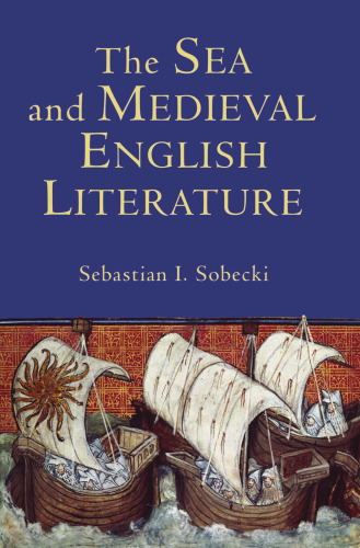 The Sea and Medieval English Literature (Studies in Medieval Romance)