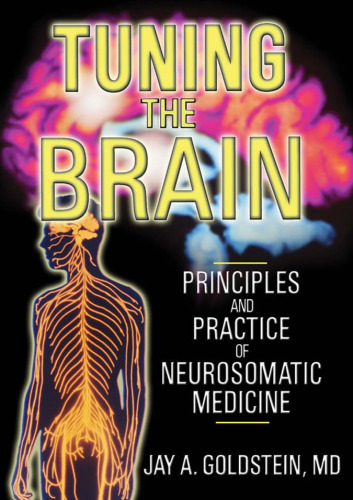 Tuning the Brain: Principles and Practice of Neurosomatic Medicine