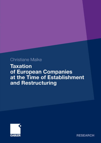 Taxation of European Companies at the Time of Establishment and Restructuring: Issues and options for reform with regard to the status quo and the proposals at the level of the European Union