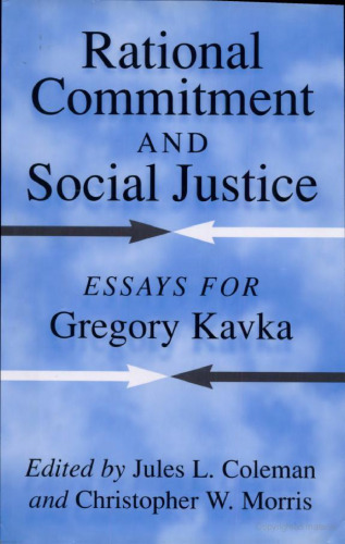 Rational Commitment and Social Justice: Essays for Gregory Kavka