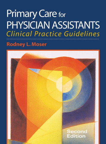 Primary Care for Physician Assistants - Clinical Pracitce Guidelines 2nd Edition