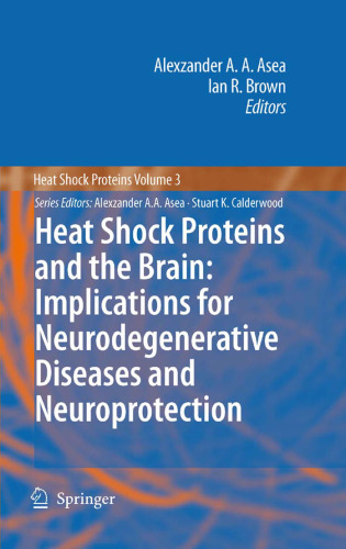 Heat Shock Proteins and the Brain: Implications for Neurodegenerative Diseases and Neuroprotection (Heat Shock Proteins)