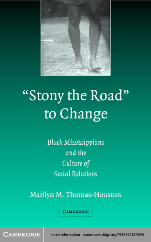 'Stony the Road' to Change: Black Mississippians and the Culture of Social Relations