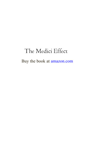 The Medici Effect: What Elephants and Epidemics Can Teach Us About Innovation