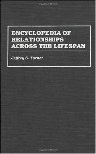 Encyclopedia of Relationships Across the Lifespan